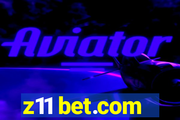 z11 bet.com